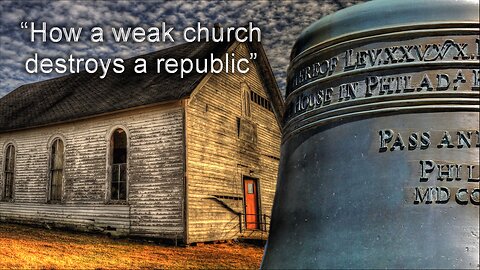 How a Weak Church Destroys a Republic