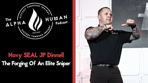 Navy SEAL JP Dinnell : The Forging Of An Elite Sniper