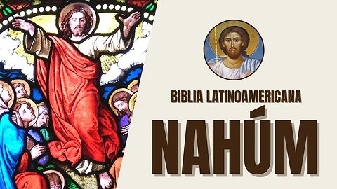 Naum - Destrucción de Nínive y el Poder de Dios - Bíblia Latinoamericana