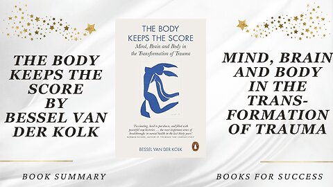 ‘The Body Keeps The Score’ by B. Van Der Kolk. Mind, Brain & Body in the Transformation of Trauma