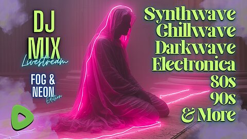 Synthwave Chillwave Darkwave 80s 90s Electronica and more DJ MIX Livestream with Visuals #48 FOG & NEON Edition