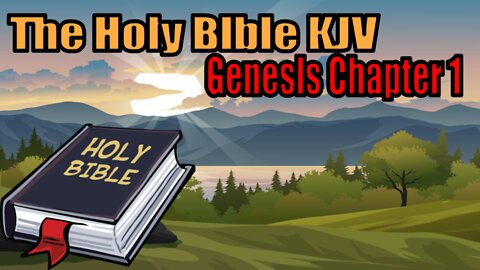 The Holy Bible KJV Edition: Genesis Chapter 1