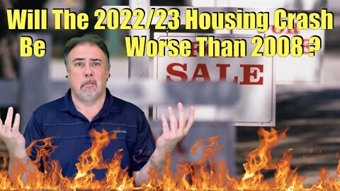 Housing Bubble 2.0 - Will the 2022/23 Housing Crash & Crisis Be Worse Than the 2008 Housing Crash ?