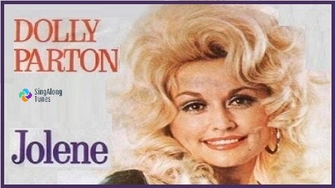 Dolly Parton - "Jolene" with Lyrics