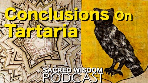 Conclusions About Tartaria | Sacred Wisdom Podcast