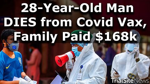 28-Year-Old Man in Bangladesh Dies from Myocarditis COVID-19 Vaccine Blamed: Family to be paid $168K