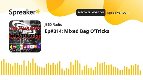 Ep#314: Mixed Bag O'Tricks