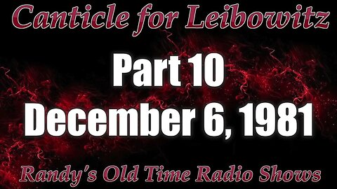 A Canticle for Leibowitz PART 10 December 6, 1981
