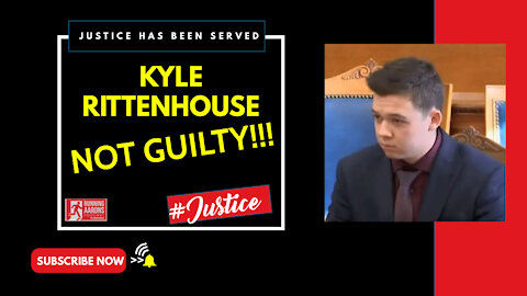 JUSTICE HAS BEEN SERVED - Kyle Rittenhouse Verdict NOT GUILTY