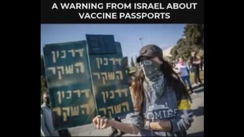 WARNING FROM ISRAEL CONCERNING VACCINE PASSPORTS