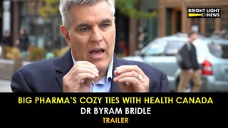 [TRAILER] Big Pharma's Cozy Ties with Health Canada -Dr Byram Bridle, Vaccinologist