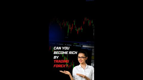 Can You Become Rich by Trading Forex? | Forex Trading for Beginners