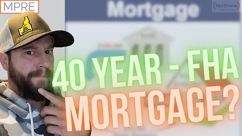 FHA is offering 40 year Mortgage? | MPRE Residential