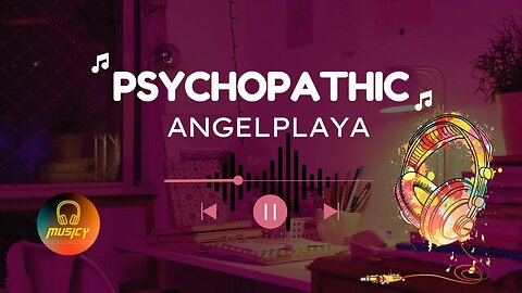 PSYCHOPATHIC - ANGELPLAYA | NCS || MUSICY