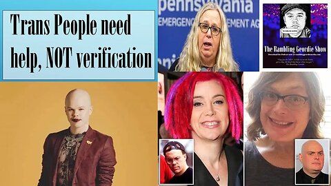 Trans People need help, not verification