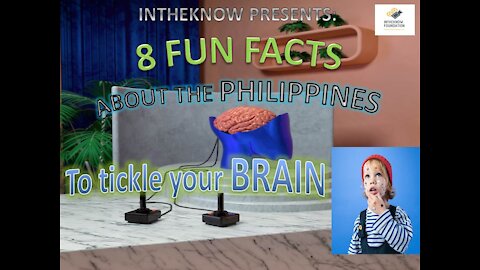 INTHEKNOW - 8 FUN FACTS ABOUT THE PHILIPPINES