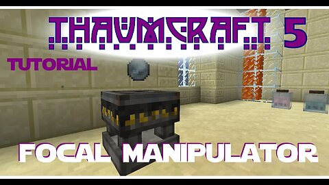 Thaumcraft 5 Tutorial - Part 36 Focal Manipulation / Focal Manipulator