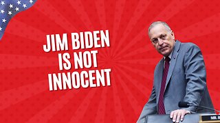Rep. Biggs: Jim Biden is Not Innocent
