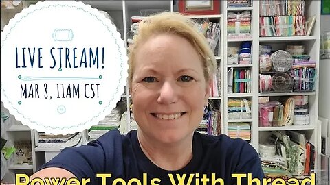 My First Power Tools With Thread Live Stream! March 8, 2023 at 11AM CST