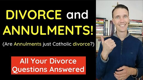 Are Annulments just Catholic divorce? (Catholic Annulment Questions)