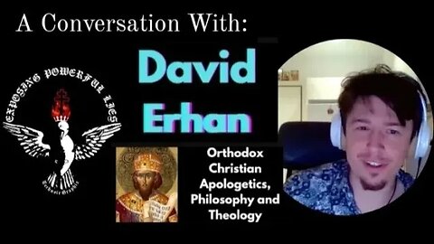 A Conversation with David Erhan on Orthodox Christianity