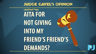 AITA for not giving my expensive items to my friend’s friend? | Judge Gavel's Raw Opinion
