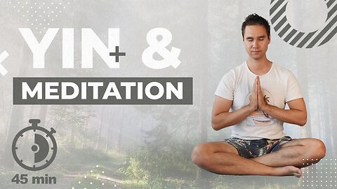 Yin Yoga & Meditation: A Path to Self-Discovery (45 Minutes)