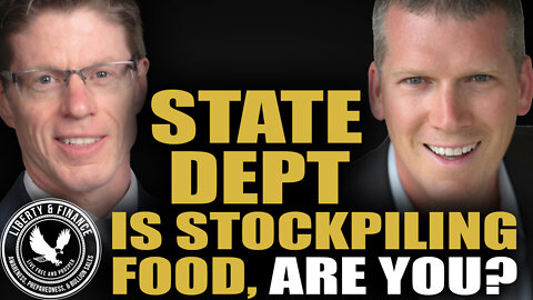 State Dept. Is Stockpiling Food, Are You? | Mike Adams