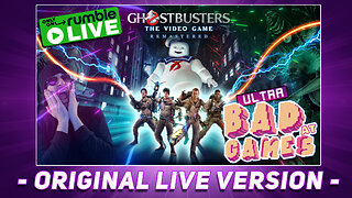 Ghostbusters Remastered | ULTRA BAD AT GAMES (Original Live Version)