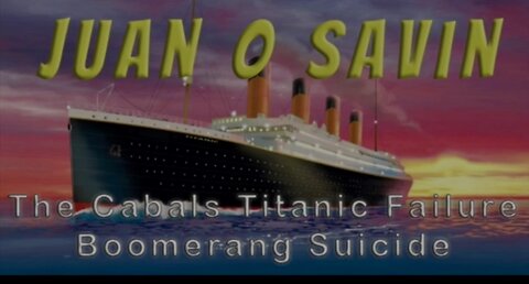 JUAN O SAVIN Presentations: Cabal Control, Bankers War, Titanic