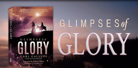 Glimpses of Glory FULL TRAILER - 2min (Book by Pastor Carl Gallups)