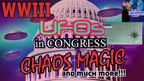 WWIII UFOs IN CONGRESS CHAOS MAGIC AND MUCH MORE
