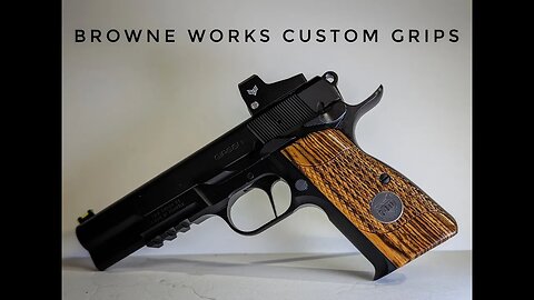 Browne Works Custom Grips