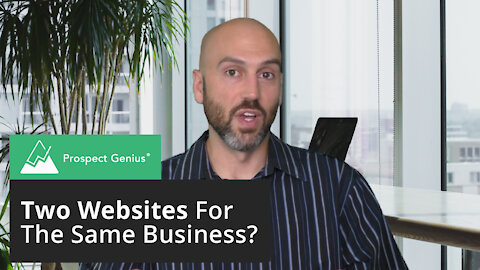 The Problem With Having Two Websites For Your Business | Prospect Genius