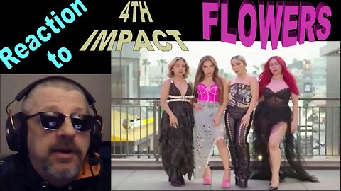 4th Impact / Flowers / Cover Song / Reaction