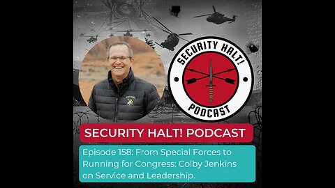 Episode 158: From Special Forces to running for Congress: Colby Jenkins on Service and Leadership.