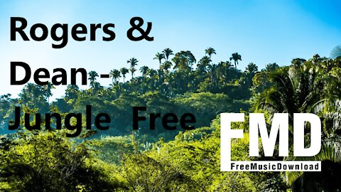Rogers & Dean - Jungle Free music for youtube videos [FMD Release]
