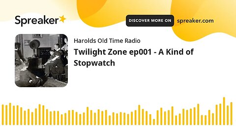 Twilight Zone ep001 - A Kind of Stopwatch
