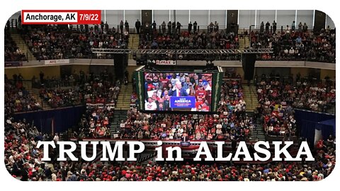 Trump rally in Alaska for Sara Palin and Kelly Tshibaka * 7/9/22