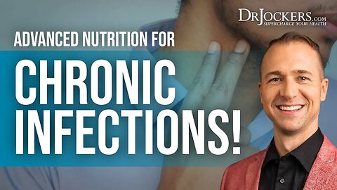 Advanced Nutrition for Chronic Infections with Dr. Jay Davidson