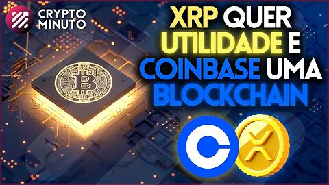 COINBASE BLOCKCHAIN - XRP QUER UTILIDADE - REAL DIGITAL CBDC - OPTIMISM - ETH - CRIPTO NOTÍCIAS HOJE