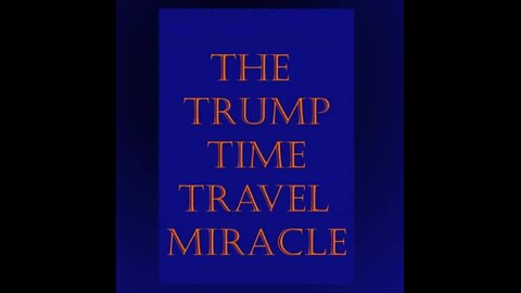 1. The Trump Time Travel Miracle: Who Is Q+?