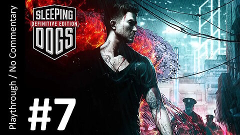 Sleeping Dogs: Definitive Edition (Part 7) playthrough