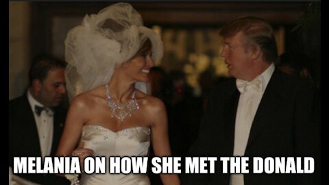 Melania Trump on how she met The Donald 💕