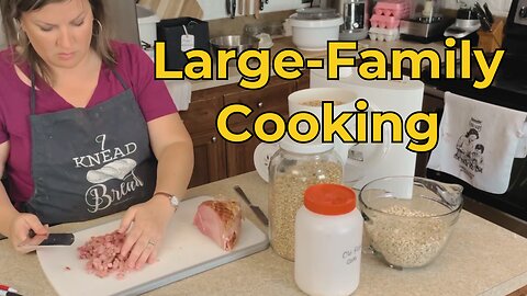 Cook & Bake w/Me | Large-Family Cooking | Cooking with Whole Grains