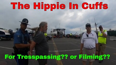 THE HIPPIE GOES IN CUFFS FOR FILMING IN PUBLIC OR TRESSPASS