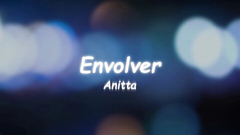 Anitta - Envolver (Lyrics) 🎵