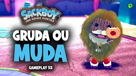 Sackboy: Uma grande aventura PT-BR / Gruda ou muda - Gameplay 53