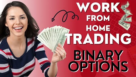 Work From Home Trading Binary Options