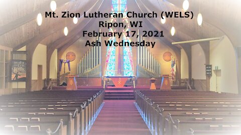 Mt. Zion Lutheran Church, Ripon, WI Ash Wednesday